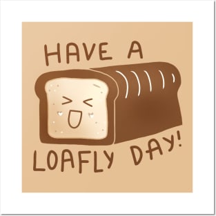 Have A Loafly Day Posters and Art